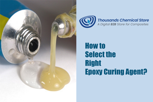How to Select the Right Epoxy Curing Agent